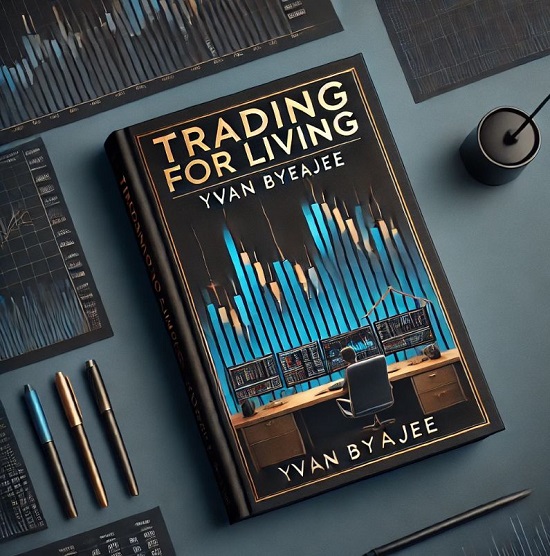 Yvan Byeajee, Trading For Living, trader psychology, emotional trading, trading mindset, risk management, professional trading, forex trading, stock trading, financial markets, trading discipline, trading strategies, successful trading, profitable trading, self-discipline in trading, full-time trader